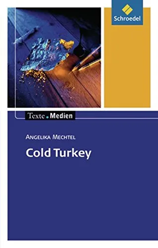 Texte.Medien: Angelika Mechtel: Cold Turkey: Textausgabe mit Materialien
