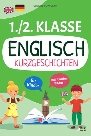 Englisch Kurzgeschichten 1./2. Klasse - Stefan von Ulan