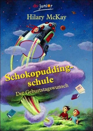 Schokopuddingschule: Der Geburtstagswunsch