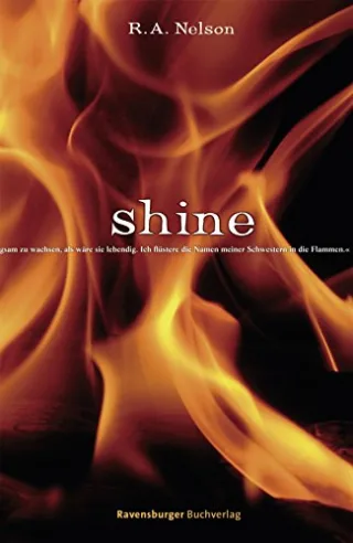 Shine [Gebundene Ausgabe] [2009] R. A. Nelson Katarina Ganslandt