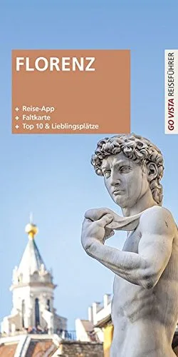 GO VISTA Plus: Reiseführer Florenz (Mit App und Faltkarte)