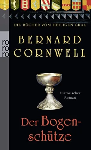 Der Bogenschütze (Die Bücher vom Heiligen Gral Band 1)