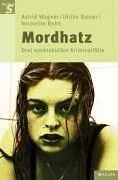 Mordhatz: Drei spektakuläre Kriminalfälle