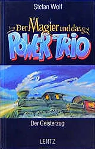Der Magier und das Power-Trio Bd.5 Der Geisterzug