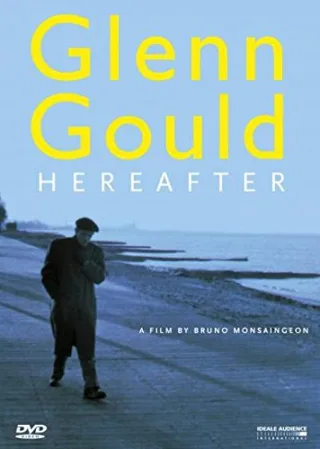 Glenn Gould - Hereafter [DVD] [2006]