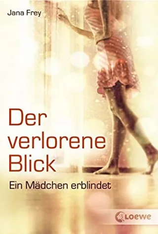 Der verlorene Blick: Ein Mädchen erblindet [Broschiert] [2013] Frey Jana