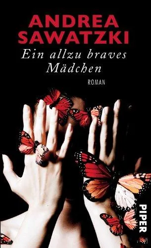Ein allzu braves Mädchen: Roman [Gebundene Ausgabe] [2013] Sawatzki Andrea