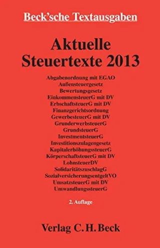 Aktuelle Steuertexte 2013: Textausgabe - Rechtsstand: 15. August 2013 (Beck'sche Textausgaben)