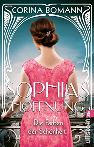 Die Farben der Schönheit ? Sophias Hoffnung: Roman | Die Sophia-Saga Band 1