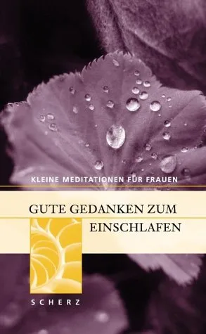 Kleine Meditationen für Frauen Gute Gedanken zum Einschlafen