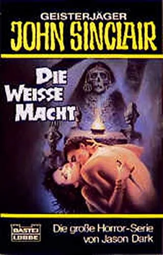 Geisterjäger John Sinclair Die weiße Macht