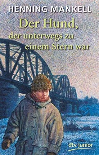 Der Hund der unterwegs zu einem Stern war (dtv junior)