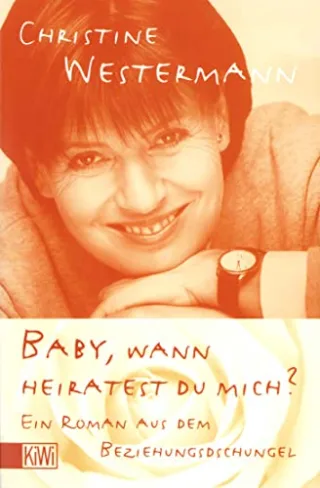 Baby wann heiratest du mich?: Ein Roman aus dem Beziehungsdschungel (KiWi)