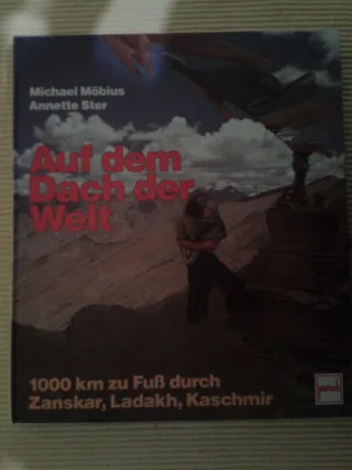 Auf dem Dach der Welt. 1000 km zu Fuss durch Zanskar Ladakh Kaschmir