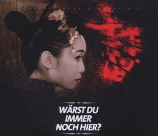 Wärst du immer noch hier?