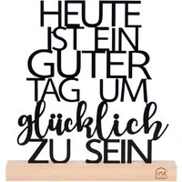 UNUS HOME Dekofigur Deko Aufsteller Heute ist ein guter Tag um glücklich zu sein (28,5 cm Höhe), Deko, Aufsteller, Wohndekoration