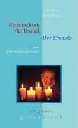 Weihnachten für Daniel /Der Fremde: Zwei Weihnachtserzählungen