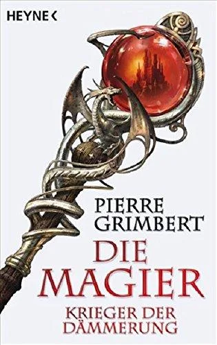 Krieger der Dämmerung Teil 2: Die Magier (Die Magier-Serie Band 2)