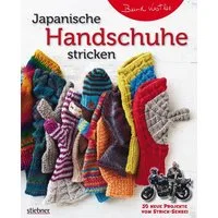Japanische Handschuhe stricken / Bernd Kestler