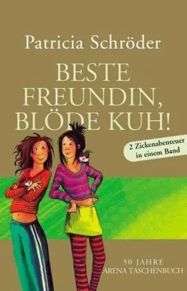 Beste Freundin blöde Kuh: Zwei Zickenabenteuer in einem Band