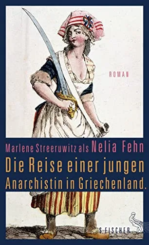 Die Reise einer jungen Anarchistin in Griechenland.: Roman [Gebundene Ausgabe] [2014] Streeruwitz Marlene