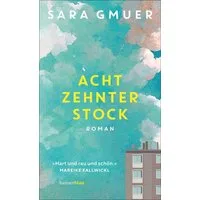 Achtzehnter Stock / Sara Gmuer, Roman