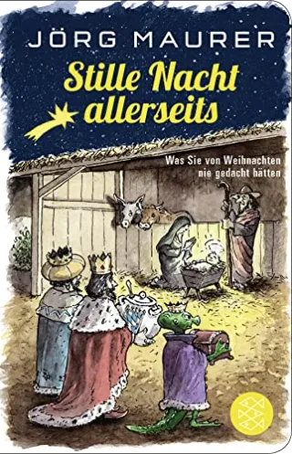 Stille Nacht allerseits: Was Sie von Weihnachten nie gedacht hätten (Fischer Taschenbibliothek)