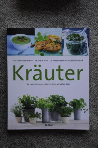 Kräuter - Die besten Rezepte mit dem schmackhaften Grün
