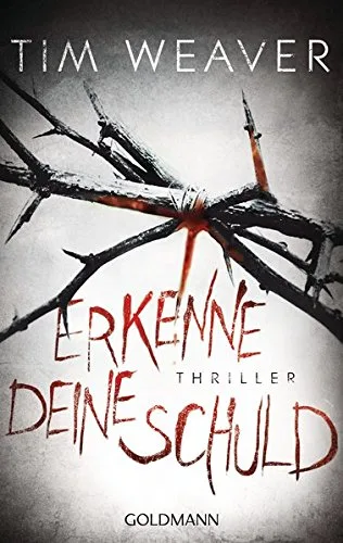 Erkenne deine Schuld: Thriller [Taschenbuch] [2015] Weaver Tim Dufner Karin