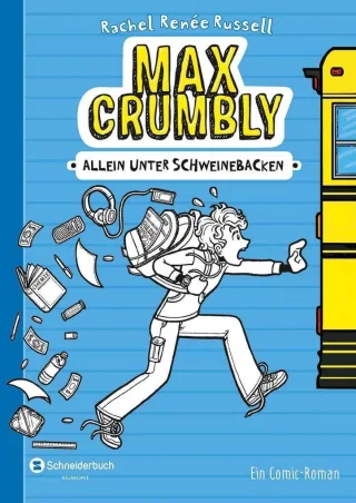 Max Crumbly Band 01: Allein unter Schweinebacken