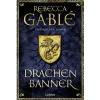 Drachenbanner / Rebecca Gablé