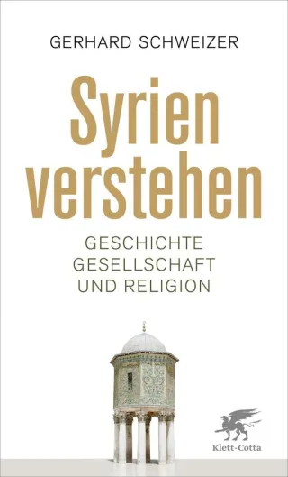 Syrien verstehen: Geschichte Gesellschaft und Religion [Broschiert] [2015] Schweizer Gerhard