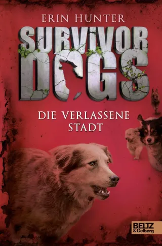 Survivor Dogs. Die verlassene Stadt: Band 1 [Gebundene Ausgabe] [2014] Hunter Erin Pflüger Friedrich
