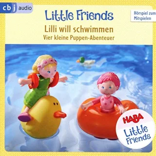 HABA Little Friends ? Lilli will schwimmen: Vier kleine Puppen-Abenteuer zum Hören und Mitspielen! (HABA Little Friends Hörspiele Band 3)