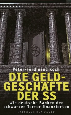Die Geldgeschäfte der SS. Wie deutsche Banken den schwarzen Terror finanzierten