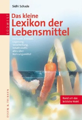 Das kleine Lexikon der Lebensmittel