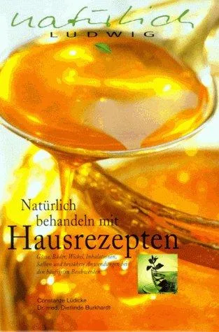 Natürlich behandeln mit Hausrezepten