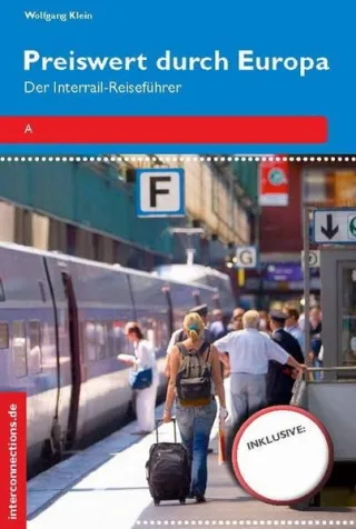 Preiswert durch Europa: Der Interrail-Reiseführer (Reihe Preiswert) [Taschenbuch] [2013] Wolfgang T. Klein