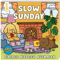 Cosy Coloring - Slow Sunday / Sam Jayne, Einfach niedlich ausmalen