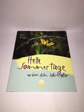 Helle Sommertage wünsch ich dir