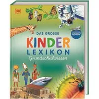 Das große Kinderlexikon Grundschulwissen / Philip Steele, Barbara Taylor, Deborah Chancellor, Grundschullexikon mit wichtigen Grundschulthemen, Quizfragen, Rätseln. Für Kinder ab 6 Jahren