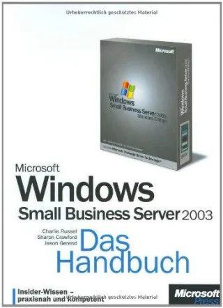 Microsoft Windows Small Business Server 2003 - Das Handbuch Standard und Premium Edition: Das ganze Softwarewissen