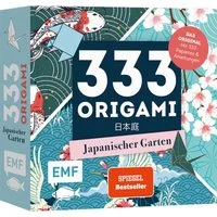 333 Origami – Japanischer Garten – Zauberschöne Papiere falten für Jap / diverse