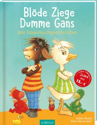 Blöde Ziege - Dumme Gans: Alle Bilderbuchgeschichten [Gebundene Ausgabe] [2009] Abedi Isabel Neuendorf Silvio