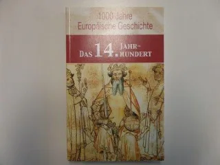 1000 Jahre Europäische Geschichte - Das 14. Jahrhundert