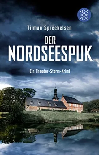 Der Nordseespuk: Ein Theodor-Storm-Krimi [Taschenbuch] [2016] Spreckelsen Tilman