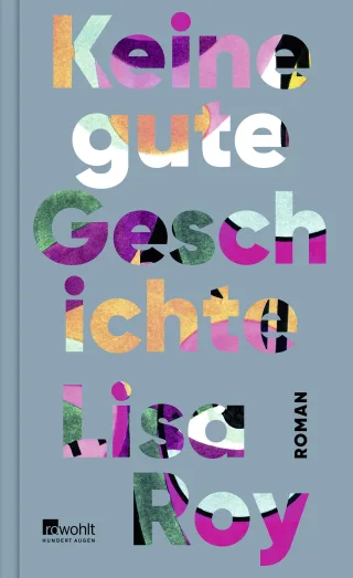 Keine gute Geschichte: Roman | "Ein aufregendes kompromissloses Debüt." WDR Westart