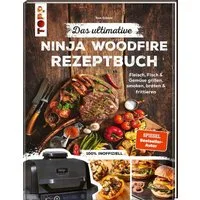Das ultimative Ninja Woodfire Rezeptbuch / Tom Grimm