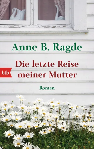 Die letzte Reise meiner Mutter: Roman
