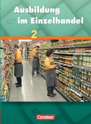 Ausbildung im Einzelhandel - Allgemeine Ausgabe: 2. Ausbildungsjahr - Fachkunde